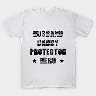 Husband Daddy Protector Hero Fathers Day Funny Gift T-Shirt